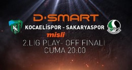 Kocaelispor – Sakaryaspor finali canlı yayınla D-Smart’ta