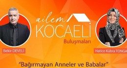 Ailem Kocaeli Buluşmaları başlıyor