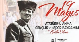 Karaman Belediye Başkanı Savaş Kalaycı’nın 19 Mayıs Atatürk’ü Anma Gençlik ve Spor Bayramı mesajı