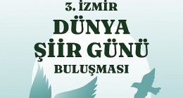 3. İzmir Dünya Şiir Günü Buluşması Kültürpark'ta