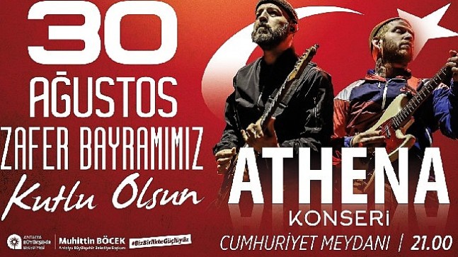 Antalya  Büyükşehir Belediyesi 30 Ağustos'ta Athena konseri düzenliyor