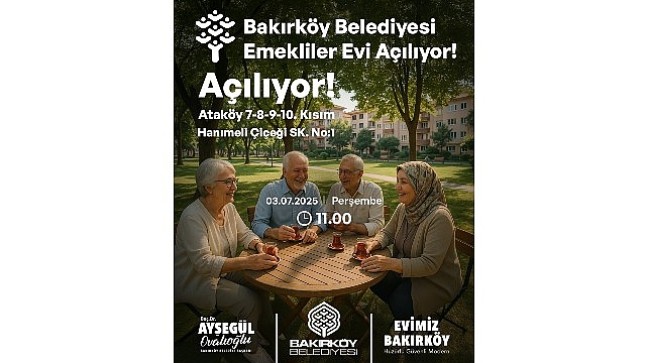 Bakırköy Belediyesi Emekliler Evi Açılıyor!