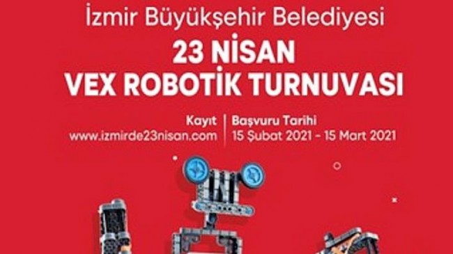 İzmir Büyükşehir Belediyesi’nden 23 Nisan’da Vex Robotik Turnuvası