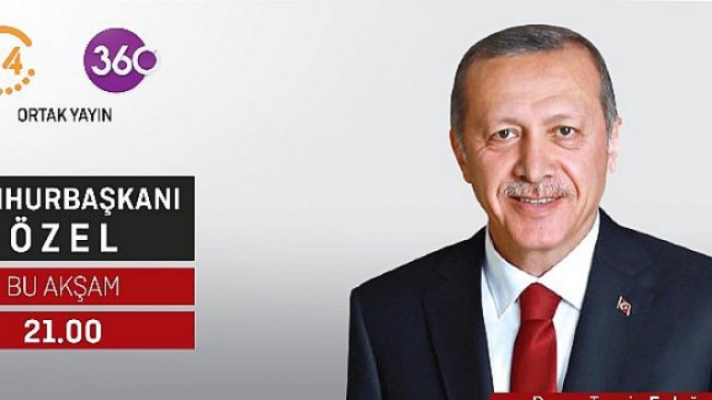 Cumhurbaşkanı Recep Tayyip Erdoğan, 24 TV ve 360 ortak yayınında gündeme dair tüm gelişmeleri değerlendirecek.