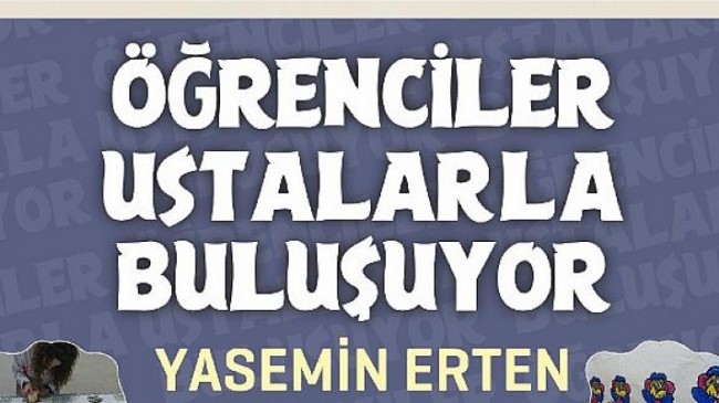 Öğrenciler Ustalarla Buluşuyor