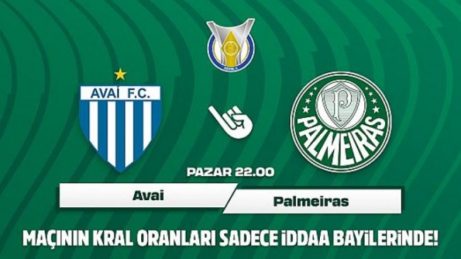 Avai SC-Palmeiras SP maçının Kral Oranlar’ı sadece iddaa bayilerinde