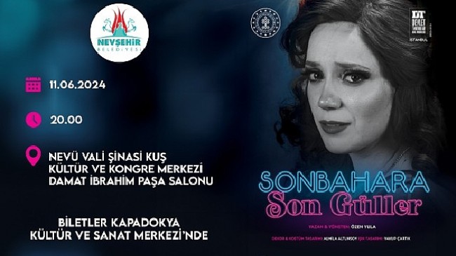 İstanbul Devlet Tiyatrosunun 'Sonbahara Son Güller' isimli oyunu Nevşehir'de sahnelenecek