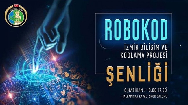 Robokod İzmir Bilişim ve Kodlama Projesi Şenliği İzmir'de Yapılacak