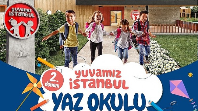 İBB tarafından 7-11 yaş arası çocuklar için hazırlanan Yuvamız İstanbul Yaz Okulu 2. Dönem kayıtları başlıyor