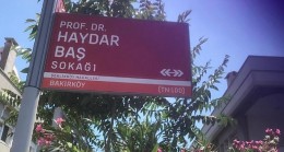 İBB’nin Florya’da bir sokağa merhum BTP Genel Başkanı Prof. Dr. Haydar Baş’ın ismi  verdi