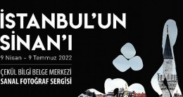 İstanbul’un Sinan’ı Fotoğraf Sergisi Sanal Galeride Açılıyor
