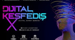 “Dijital Sanat Severlere Müjde: “Dijital Keşfediş" Konya'da Başlıyor"
