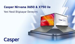 casper-nirvana-x650-ve-x750-ile-yeni-nesil-bilgisayar-deneyimi.jpg