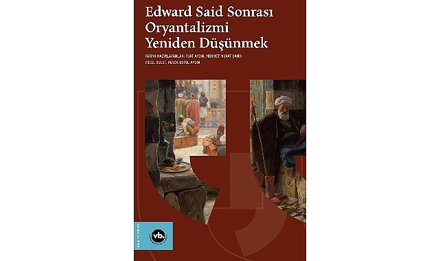 oryantalizm-tartismalari-edward-said-sonrasi-oryantalizmi-yeniden-dusunmek-ile-yeniden-masaya-yatiriliyor.jpg