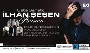 usta-sanatci-ilhan-sesen-vefatinin-1-yilinda-kadikoy-belediyesinin-caddebostan-kultur-merkezinde-duzenleyecegi-etkinlikle-anilacak.jpg