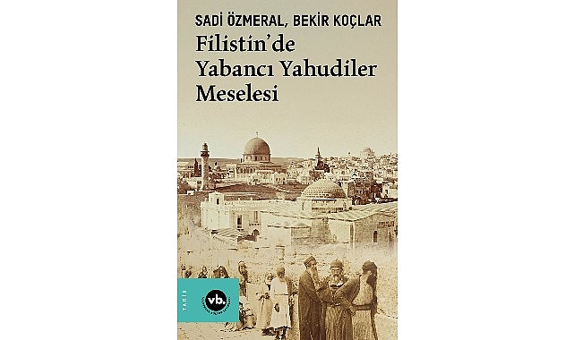 filistinde-gorunmeyen-tarih-filistinde-yabanci-yahudiler-meselesi.jpg