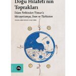 orta-cag-islam-dunyasinin-cografi-hafizasi-dogu-hilafetinin-topraklari.jpg