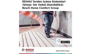 Bosch Home Comfort Group, REHAU Yerden Isıtma Sistemleri’nin Türkiye’deki tek yetkili distribütörü oldu