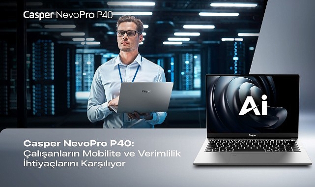 Casper, NevoPro P40 ile Çalışanların Mobilite ve Verimlilik İhtiyaçlarına Yanıt Veriyor