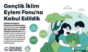 Üsküdar Belediyesi, Bloomberg Philanthropies Gençlik İklim Eylem Fonu’na Kabul Edildi