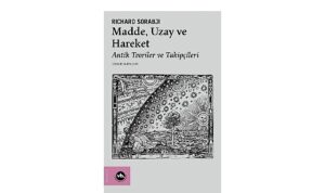 Evreni anlamanın üç temel kavramı bu kitapta:   “Madde, Uzay ve Hareket”